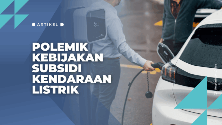 Polemik Kebijakan Subsidi Kendaraan Listrik