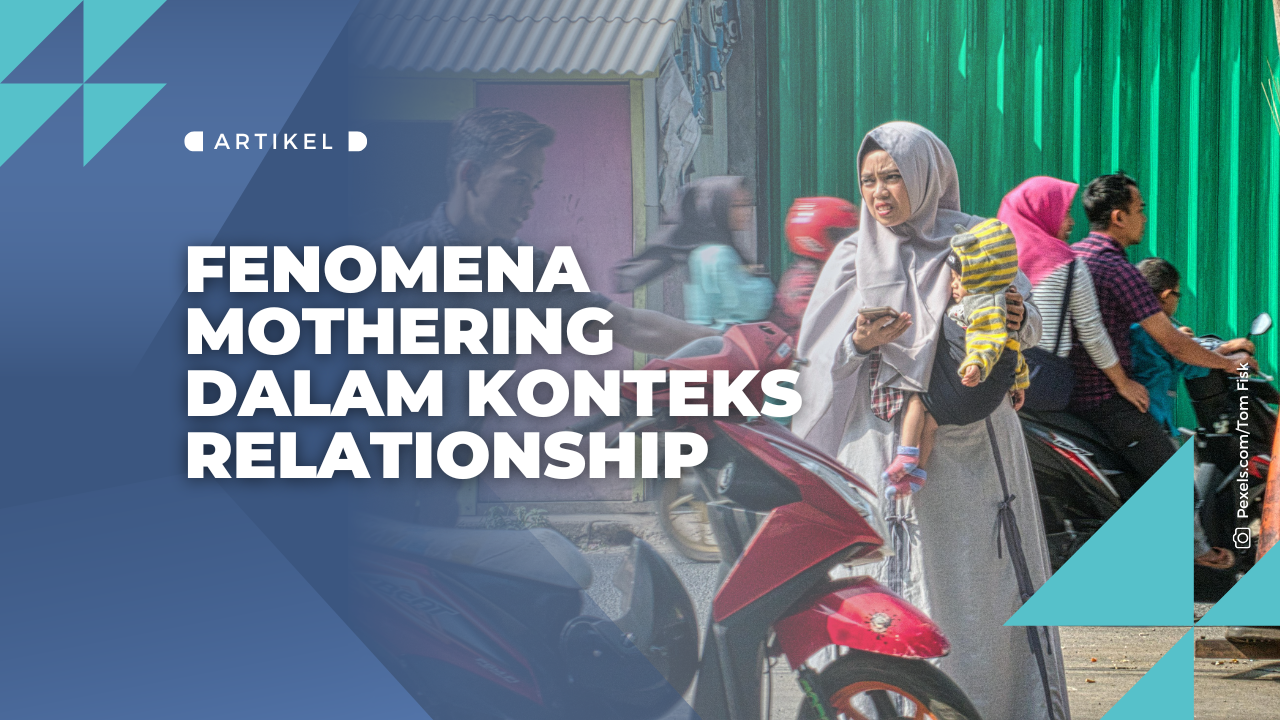 Fenomena Mothering Dalam Konteks Relationship
