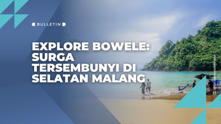 EXPLORE DESA WISATA BOWELE